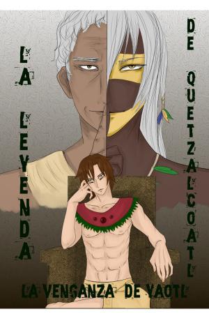 la leyenda de quetzalcoatl la venganza de yaotl