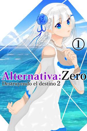 Alternativa: Zero Destruyendo el destino