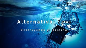 Alternativa: Zero Destruyendo el destino